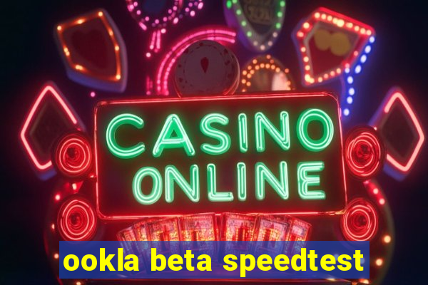 ookla beta speedtest